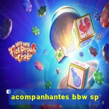 acompanhantes bbw sp